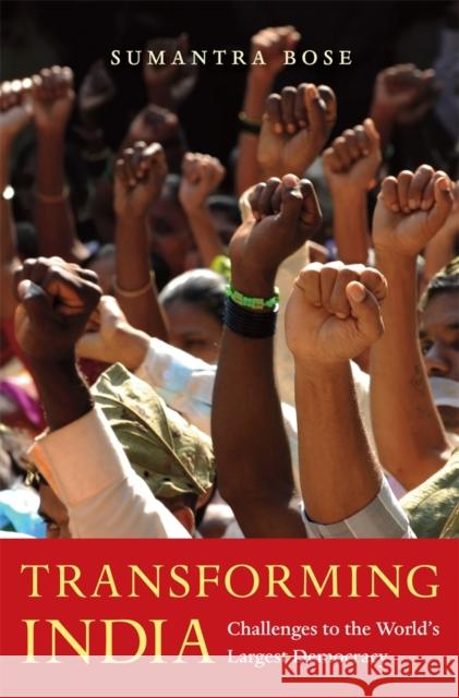 Transforming India: Challenges to the World's Largest Democracy Bose, Sumantra 9780674050662