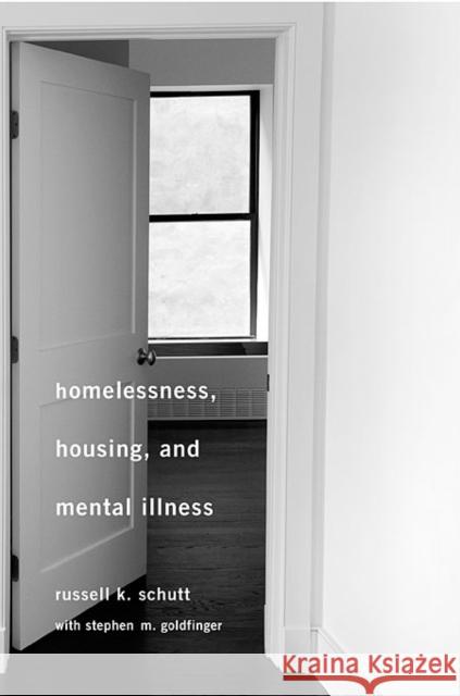 Homelessness, Housing, and Mental Illness Russell K Schutt 9780674051010 0