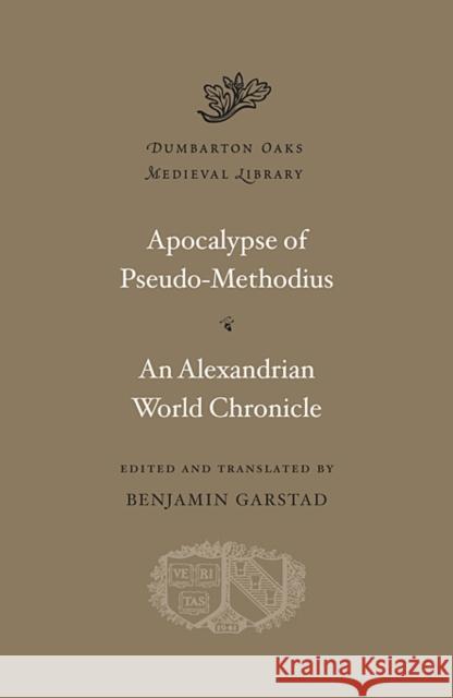 Apocalypse. an Alexandrian World Chronicle Pseudo-Methodius 9780674053076 Harvard University Press