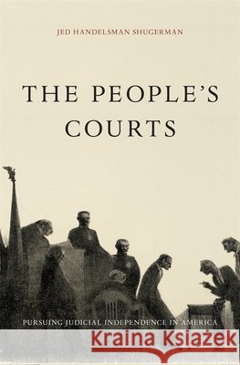 The People's Courts Shugerman 9780674055483 Harvard University Press