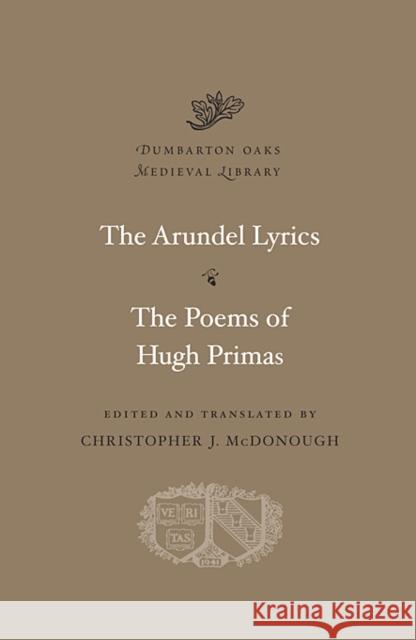 The Arundel Lyrics. The Poems of Hugh Primas  9780674055575 Harvard University Press