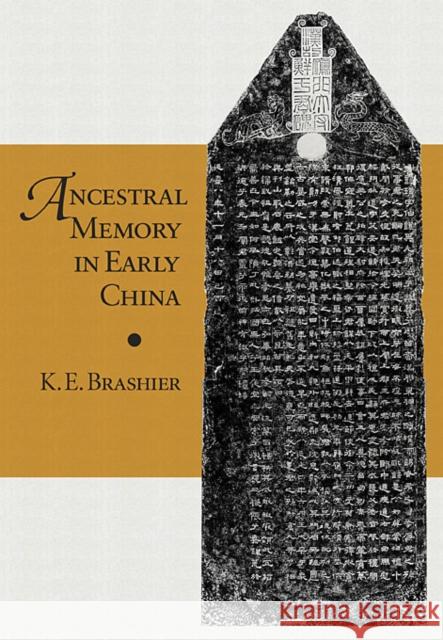 Ancestral Memory in Early China K E Brashier 9780674056077 0