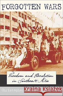 Forgotten Wars: Freedom and Revolution in Southeast Asia Christopher Bayly, Tim Harper 9780674057074