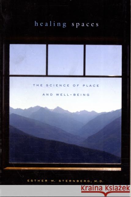 Healing Spaces: The Science of Place and Well-Being Sternberg, Esther M. 9780674057487
