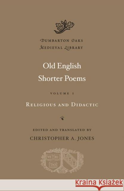 Old English Shorter Poems Jones, Christopher A. 9780674057890 Harvard University Press