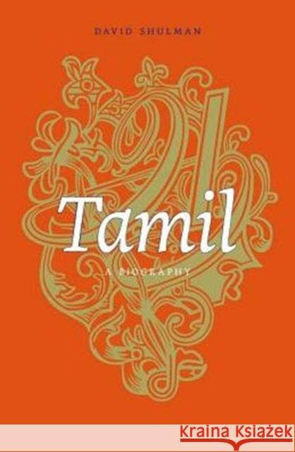 Tamil: A Biography Shulman, David 9780674059924 Belknap Press