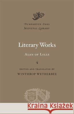 Literary Works Alan of Lille 9780674059962 0