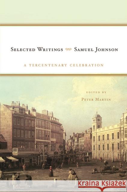 Samuel Johnson: Selected Writings: A Tercentenary Celebration Johnson, Samuel 9780674060340 Belknap Press