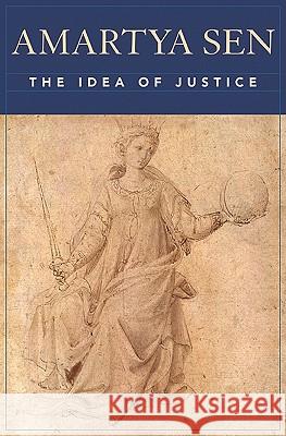 The Idea of Justice Amartya Sen, FBA 9780674060470 Harvard University Press