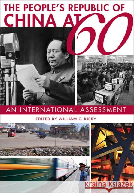 The People's Republic of China at 60: An International Assessment Kirby, William C. 9780674060647