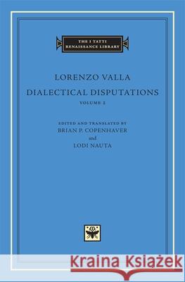 Dialectical Disputations Valla, Lorenzo 9780674061408 Harvard University Press