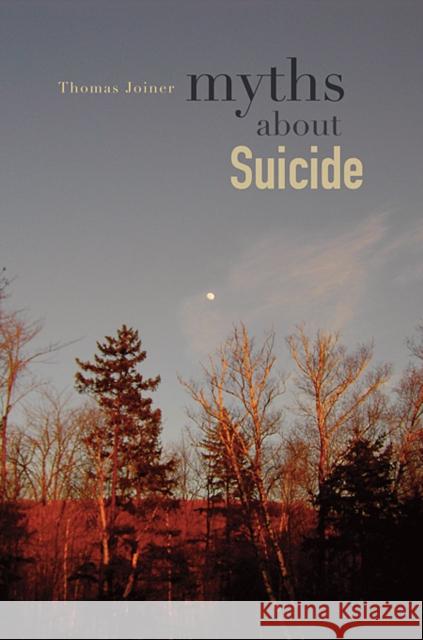 Myths about Suicide Thomas Joiner 9780674061989 0