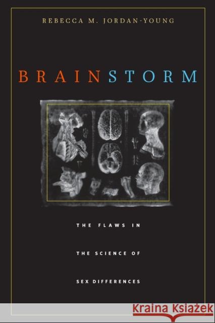 Brain Storm: The Flaws in the Science of Sex Differences Jordan-Young, Rebecca M. 9780674063518 