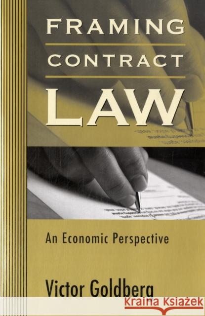 Framing Contract Law: An Economic Perspective Goldberg, Victor 9780674063921 Harvard University Press