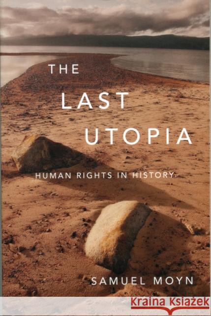 The Last Utopia: Human Rights in History Moyn, Samuel 9780674064348