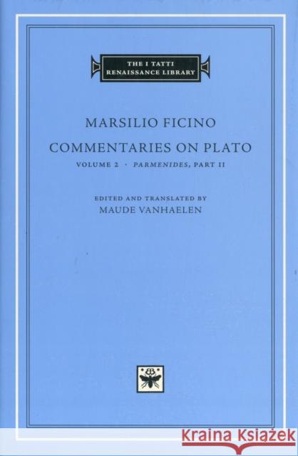 Commentaries on Plato: Volume 2 Ficino, Marsilio 9780674064720 0