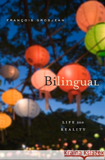 Bilingual: Life and Reality Grosjean, François 9780674066137