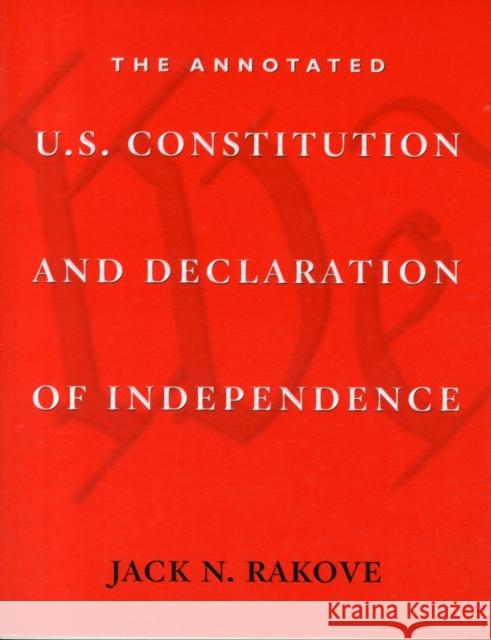 The Annotated U.S. Constitution and Declaration of Independence Jack N Rakove 9780674066229