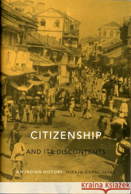 Citizenship and Its Discontents: An Indian History Jayal, Niraja Gopal 9780674066847 0