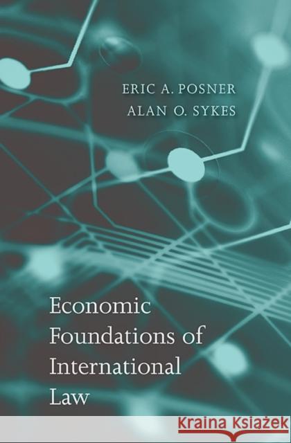 Economic Foundations of International Law Eric A Posner 9780674066991