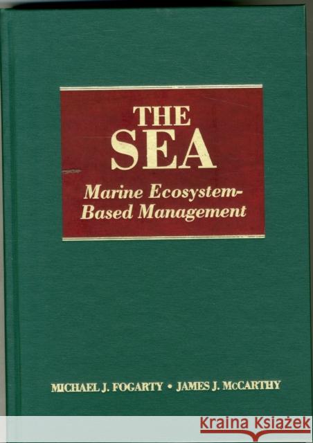 The Sea, Volume 16: Marine Ecosystem-Based Management Michael J Fogarty 9780674072701 0
