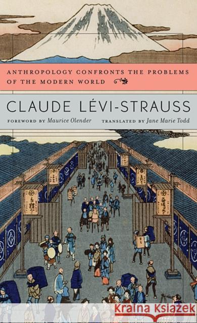 Anthropology Confronts the Problems of the Modern World Claude Levi Strauss 9780674072909 0