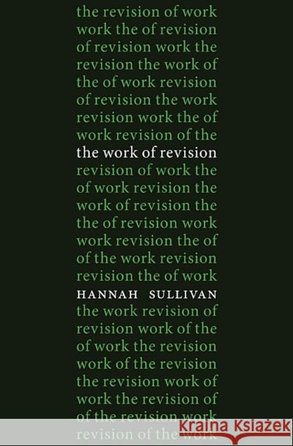 Work of Revision Sullivan, Hannah 9780674073128 0