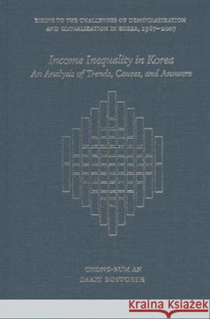 Income Inequality in Korea: An Analysis of Trends, Causes, and Answers An, Chong-Bum 9780674073197 0