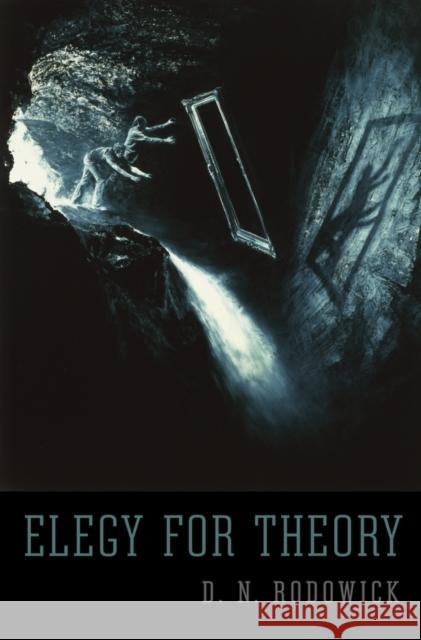 Elegy for Theory D. N. Rodowick 9780674088153