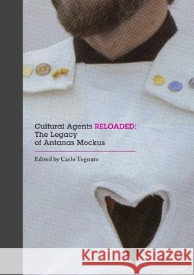 Cultural Agents Reloaded: The Legacy of Antanas Mockus Carlo Tognato 9780674088559 Cultural Agents Initiative at Harvard Univers