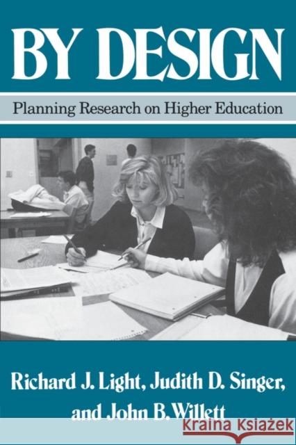 By Design: Planning Research on Higher Education Light, Richard J. 9780674089310 Harvard University Press