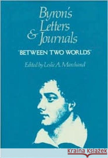 Byron's Letters and Journals Byron, George Gordon 9780674089471 Belknap Press
