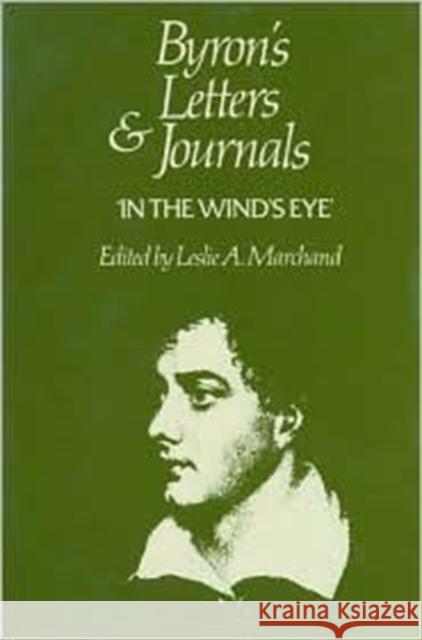 Byron's Letters and Journals: Volume IX: ‘In the wind’s eye,’ 1821–1822 George Gordon Byron, Leslie A. Marchand 9780674089495