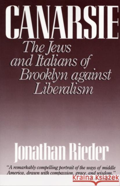 Canarsie: The Jews and Italians of Brooklyn Against Liberalism Rieder, Jonathan 9780674093614