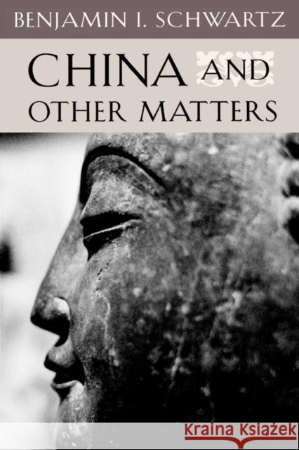 China and Other Matters Benjamin I. Schwartz 9780674118638