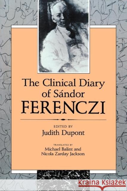 The Clinical Diary of Sándor Ferenczi Ferenczi, Sándor 9780674135277 Harvard University Press
