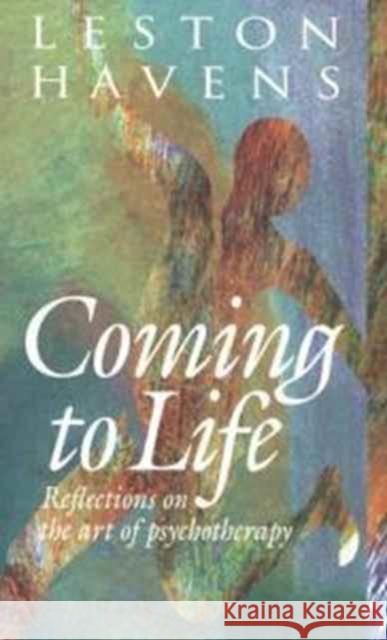 Coming to Life Havens, Leston 9780674144323 Harvard University Press