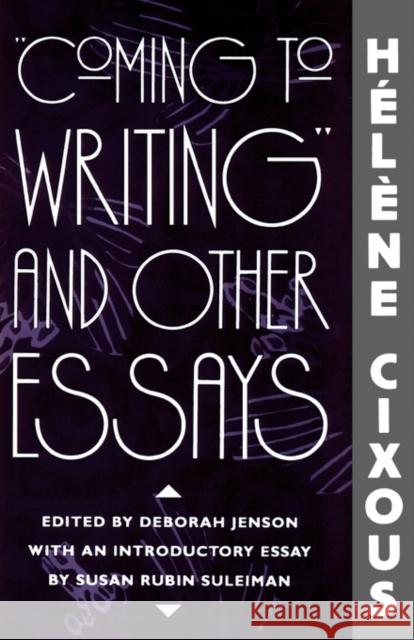 Coming to Writing and Other Essays Cixous, Helene 9780674144378