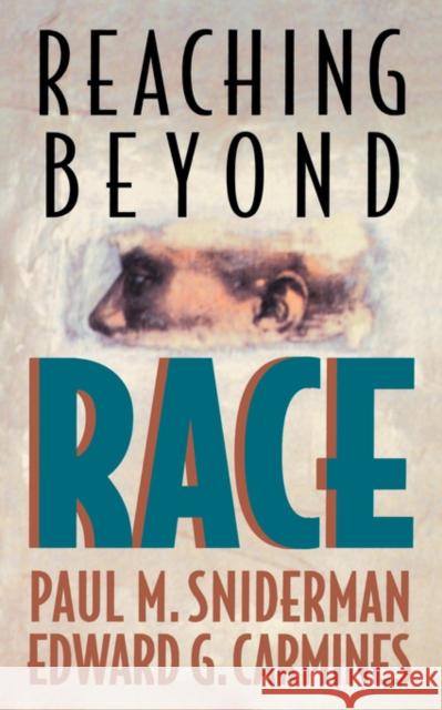 Reaching Beyond Race Sniderman, Paul M. 9780674145795