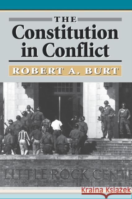 The Constitution in Conflict Robert A. Burt 9780674165373 Belknap Press