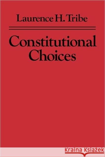 Constitutional Choices Laurence H. Tribe 9780674165397