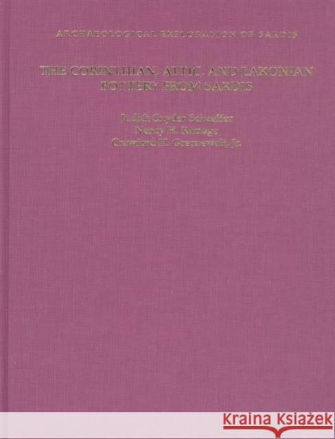 The Corinthian, Attic, and Lakonian Pottery from Sardis Judith Snyder Schaeffer Crawford H. Greenewalt Crawford H. Greenwalt 9780674171602 Harvard University Press