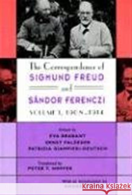 The Correspondence of Sigmund Freud and Sándor Ferenczi Freud, Sigmund 9780674174184 Belknap Press