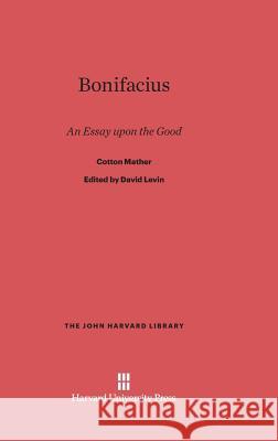 Bonifacius Cotton Mather David Levin 9780674180604 Belknap Press