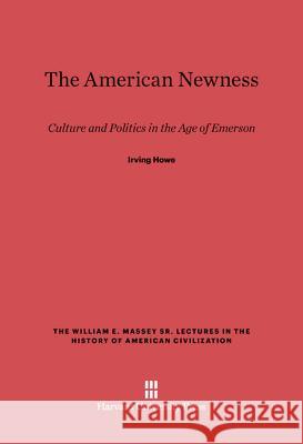 The American Newness Irving Howe 9780674182677