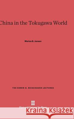 China in the Tokugawa World Professor Marius B Jansen 9780674184756