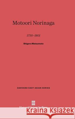 Motoori Norinaga Shigeru Matsumoto 9780674186293