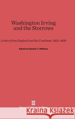 Washington Irving and the Storrows Stanley T. Williams 9780674186712 Harvard University Press