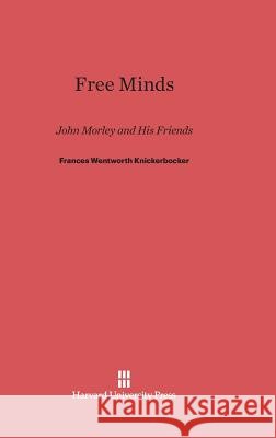 Free Minds Frances Wentworth Knickerbocker 9780674186828