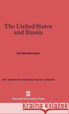 The United States and Russia Vera Micheles Dean 9780674187252 Harvard University Press